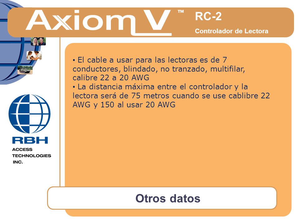 RC-2 Controlador de Lectora. El cable a usar para las lectoras es de 7 conductores, blindado, no tranzado, multifilar, calibre 22 a 20 AWG.