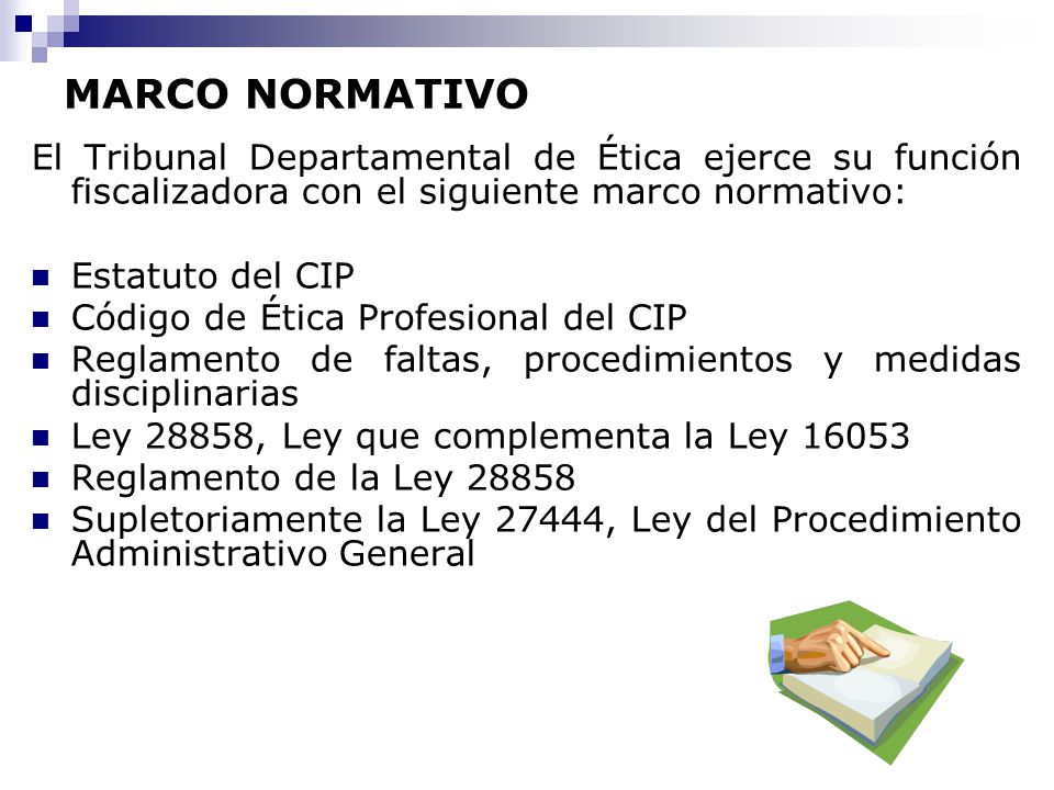 MARCO NORMATIVO El Tribunal Departamental de Ética ejerce su función fiscalizadora con el siguiente marco normativo: