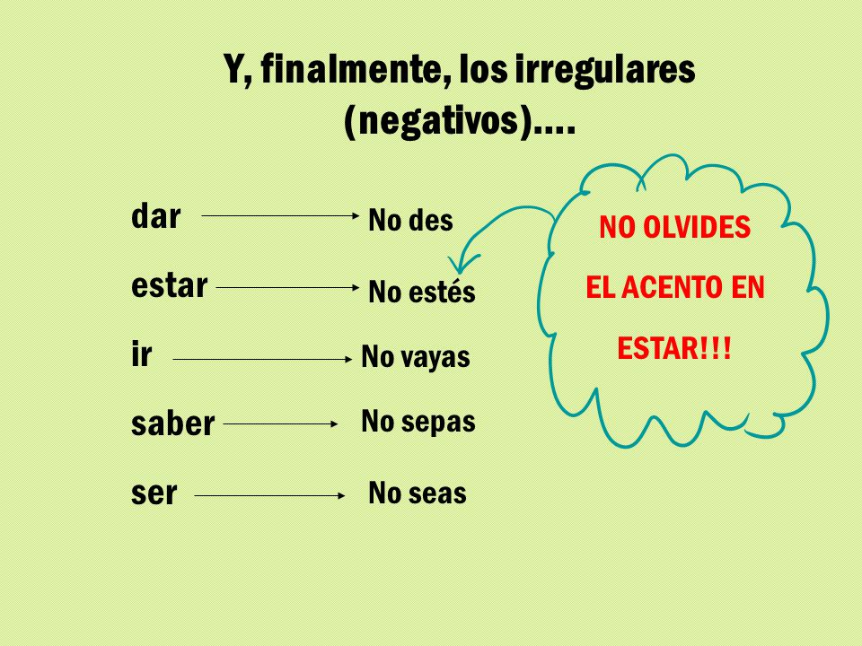 Y, finalmente, los irregulares (negativos)….