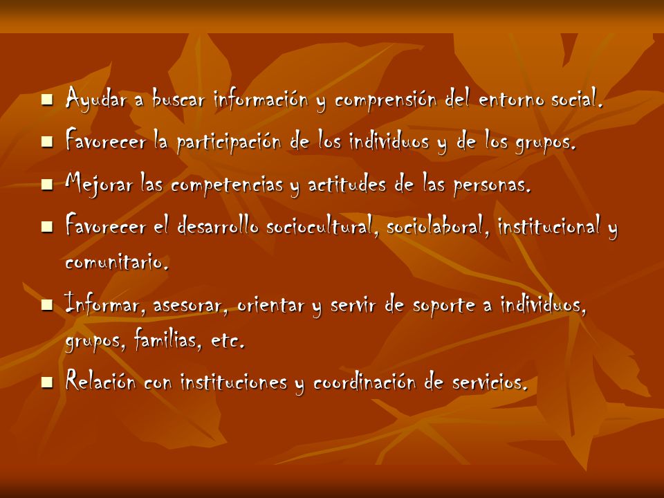 Ayudar a buscar información y comprensión del entorno social.