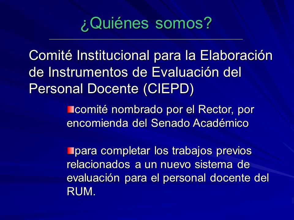 ¿Quiénes somos Comité Institucional para la Elaboración de Instrumentos de Evaluación del Personal Docente (CIEPD)