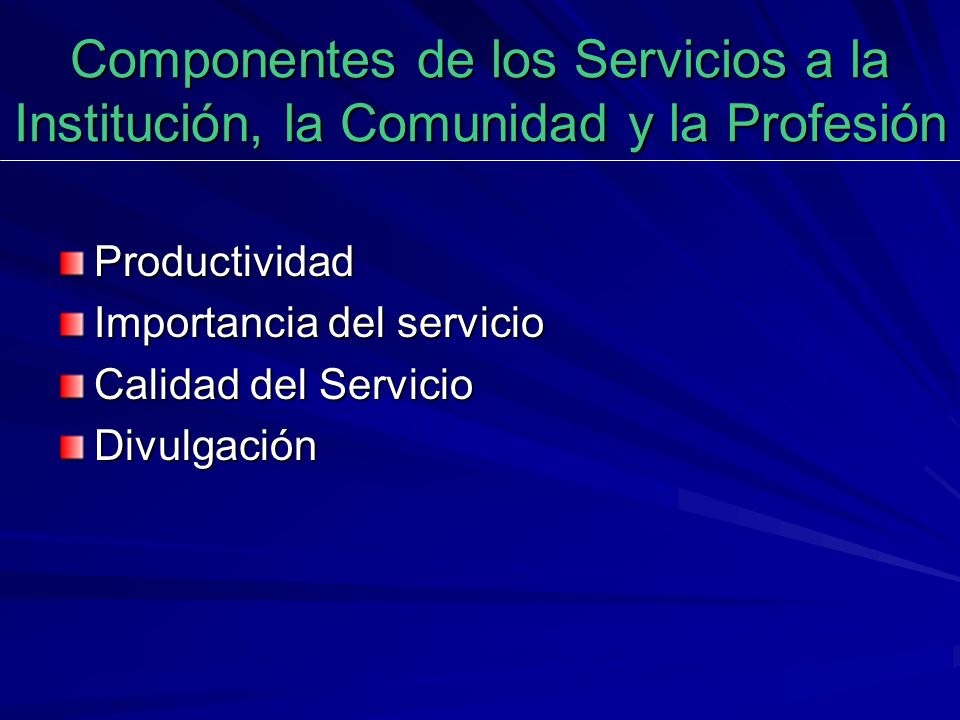 Componentes de los Servicios a la Institución, la Comunidad y la Profesión