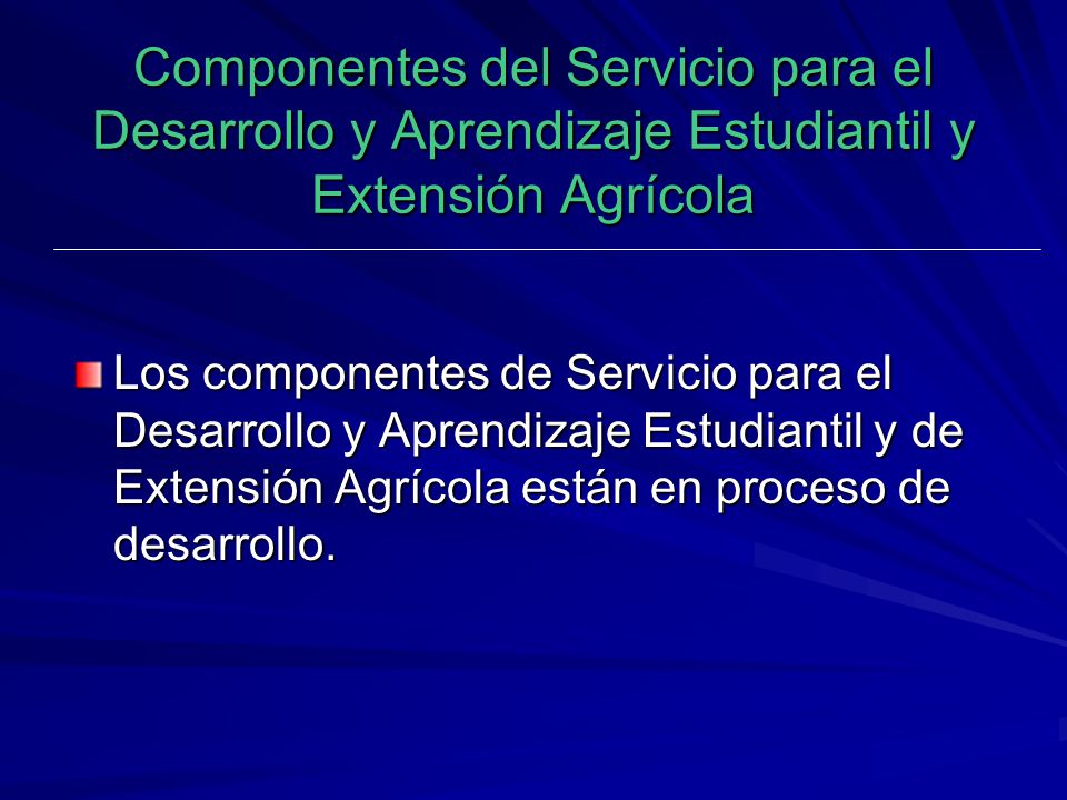 Componentes del Servicio para el Desarrollo y Aprendizaje Estudiantil y Extensión Agrícola