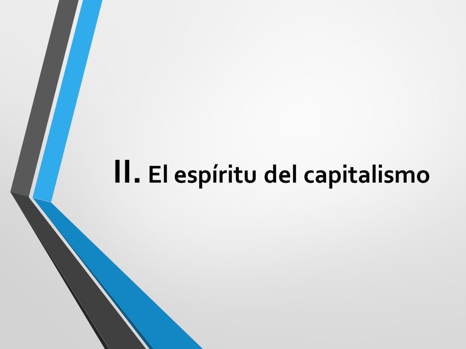 II. El espíritu del capitalismo