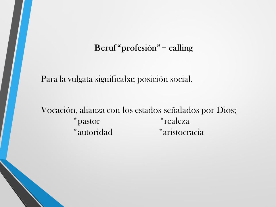 Beruf profesión = calling Para la vulgata significaba; posición social.