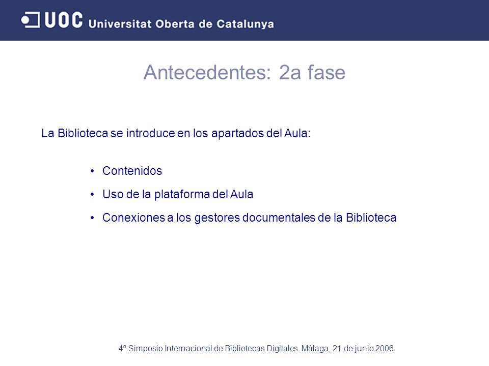 Antecedentes: 2a fase La Biblioteca se introduce en los apartados del Aula: Contenidos. Uso de la plataforma del Aula.