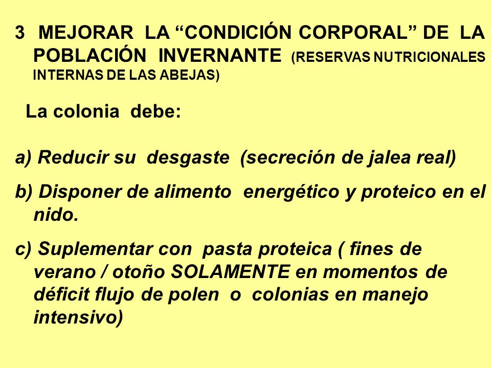 MEJORAR LA CONDICIÓN CORPORAL DE LA POBLACIÓN INVERNANTE (RESERVAS NUTRICIONALES INTERNAS DE LAS ABEJAS)