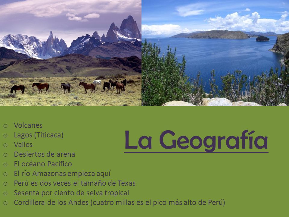 La Geografía Volcanes Lagos (Titicaca) Valles Desiertos de arena