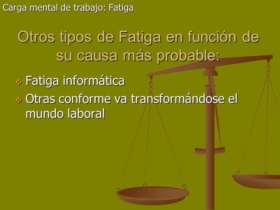 Otros tipos de Fatiga en función de su causa más probable: