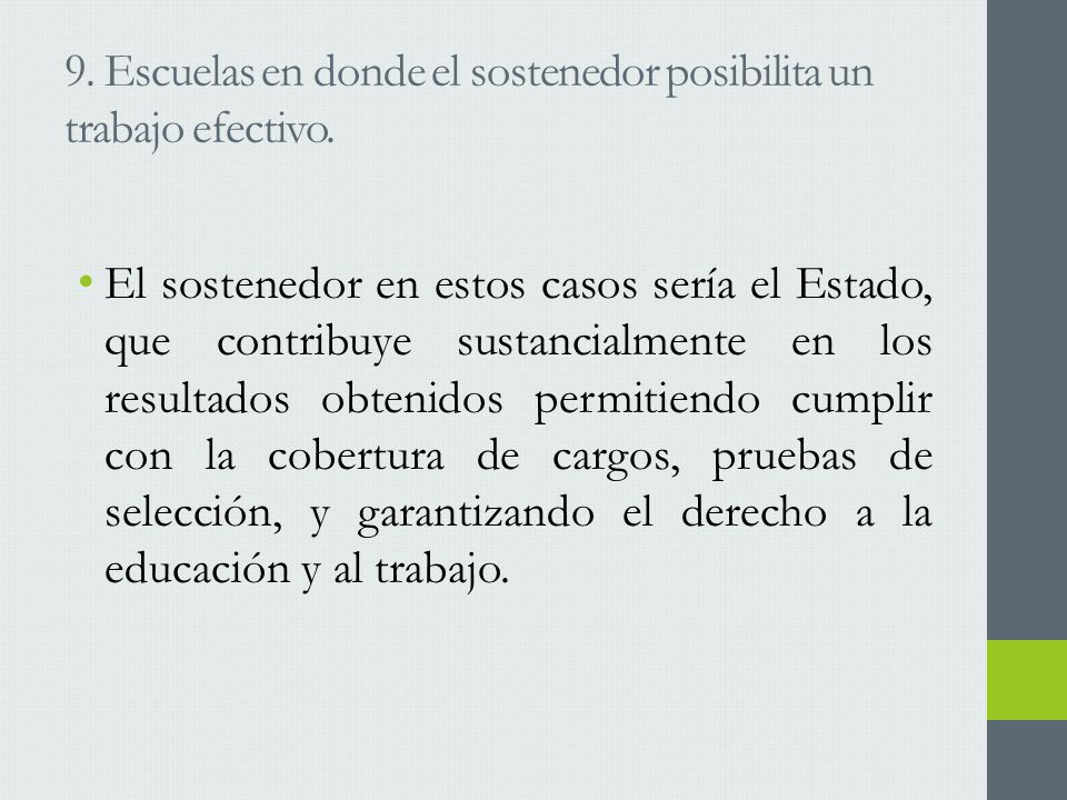 9. Escuelas en donde el sostenedor posibilita un trabajo efectivo.