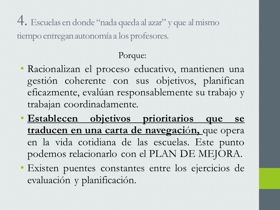 4. Escuelas en donde nada queda al azar y que al mismo tiempo entregan autonomía a los profesores.