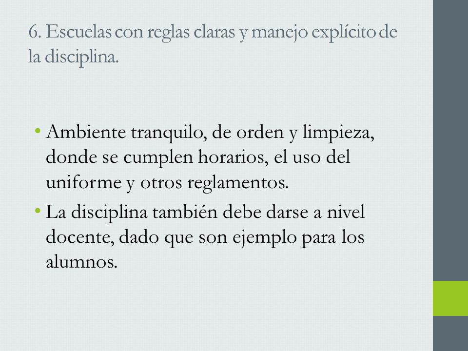 6. Escuelas con reglas claras y manejo explícito de la disciplina.
