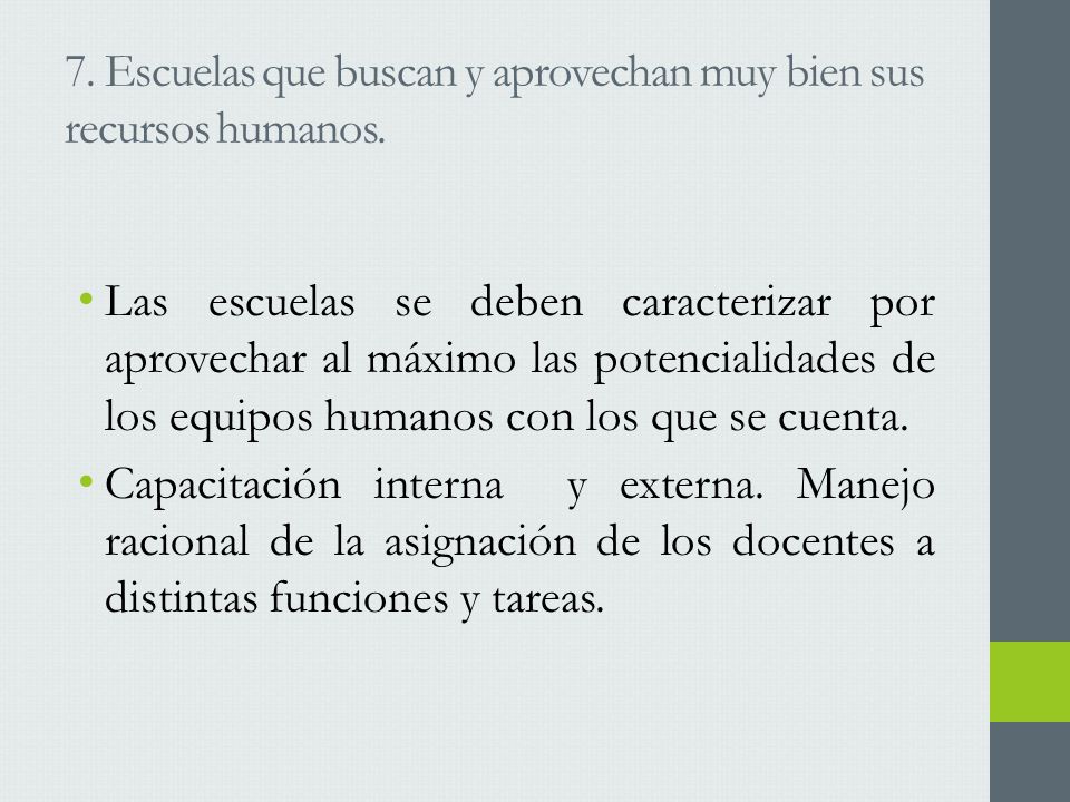7. Escuelas que buscan y aprovechan muy bien sus recursos humanos.