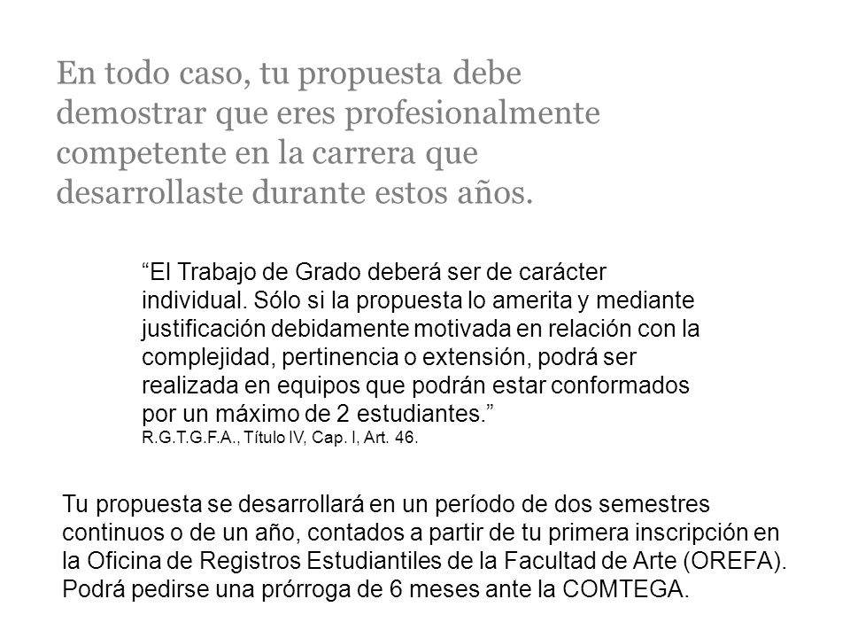 En todo caso, tu propuesta debe demostrar que eres profesionalmente competente en la carrera que desarrollaste durante estos años.