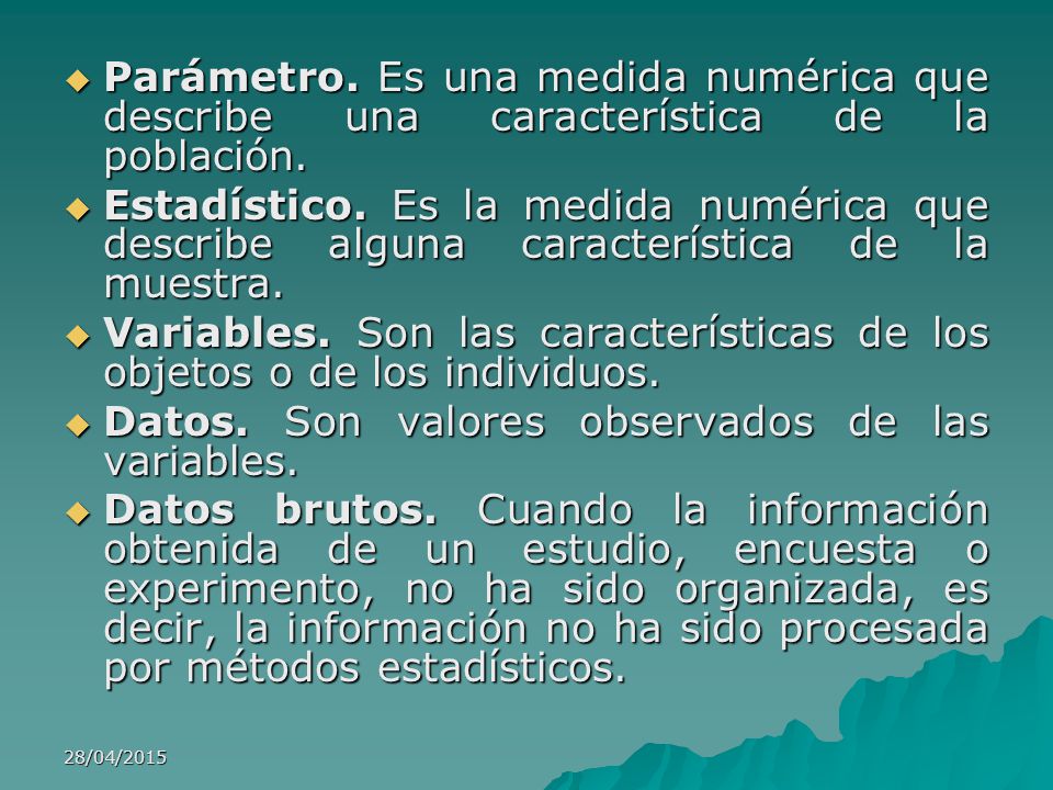 Variables. Son las características de los objetos o de los individuos.