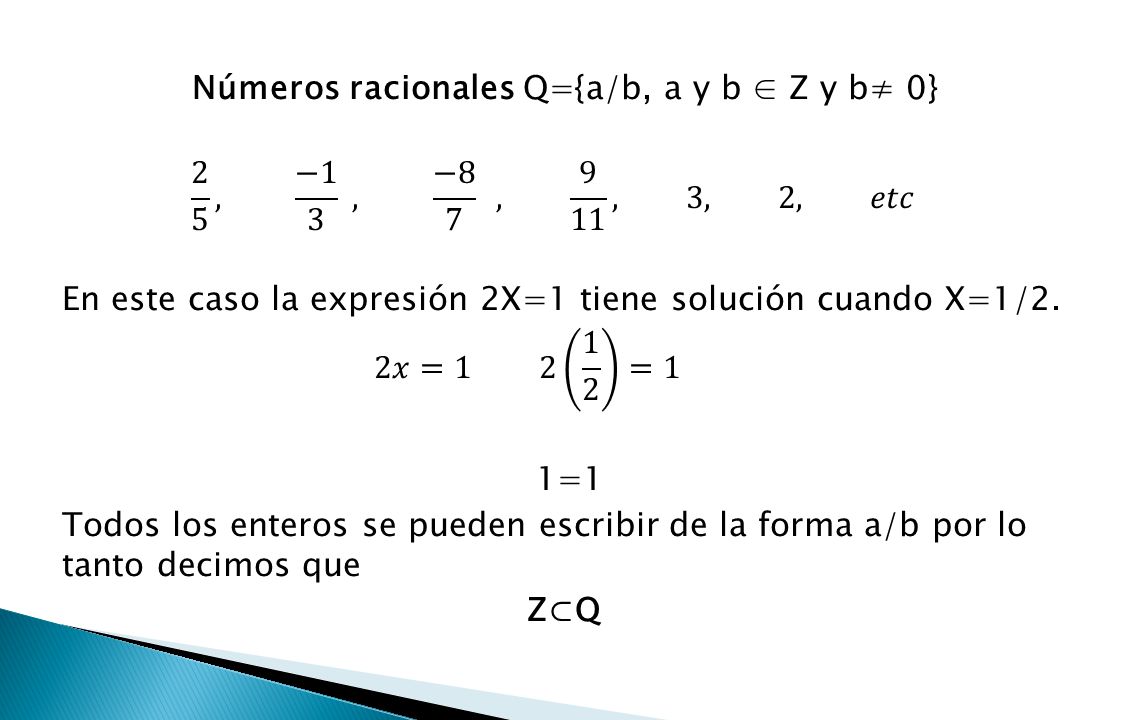 Números racionales Q={a/b, a y b ∈ Z y b≠ 0}