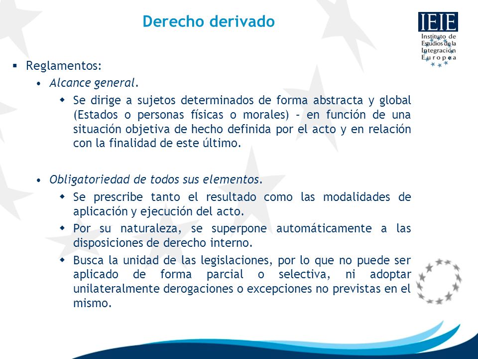 Derecho derivado Reglamentos: Alcance general.