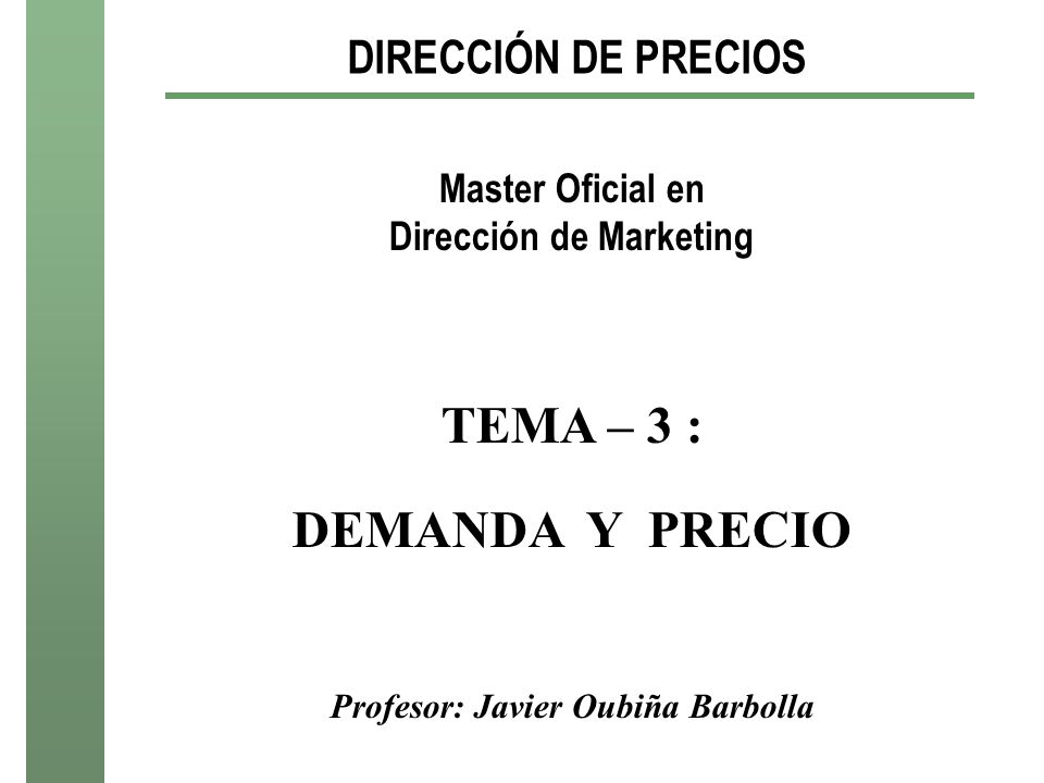 Dirección de Marketing Profesor: Javier Oubiña Barbolla