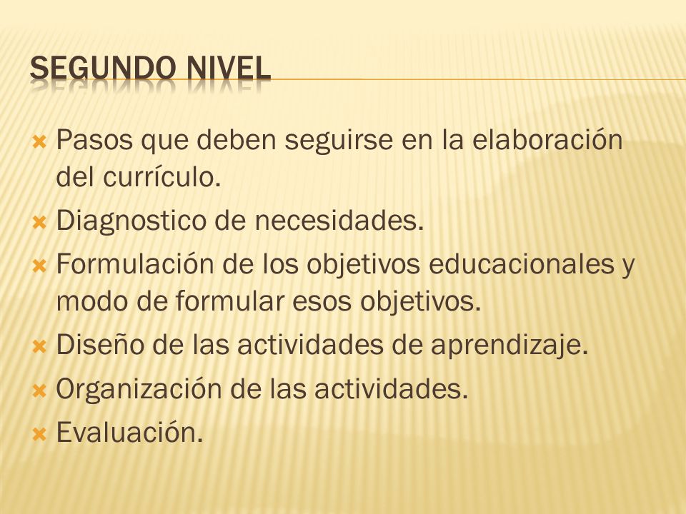 Segundo Nivel Pasos que deben seguirse en la elaboración del currículo. Diagnostico de necesidades.