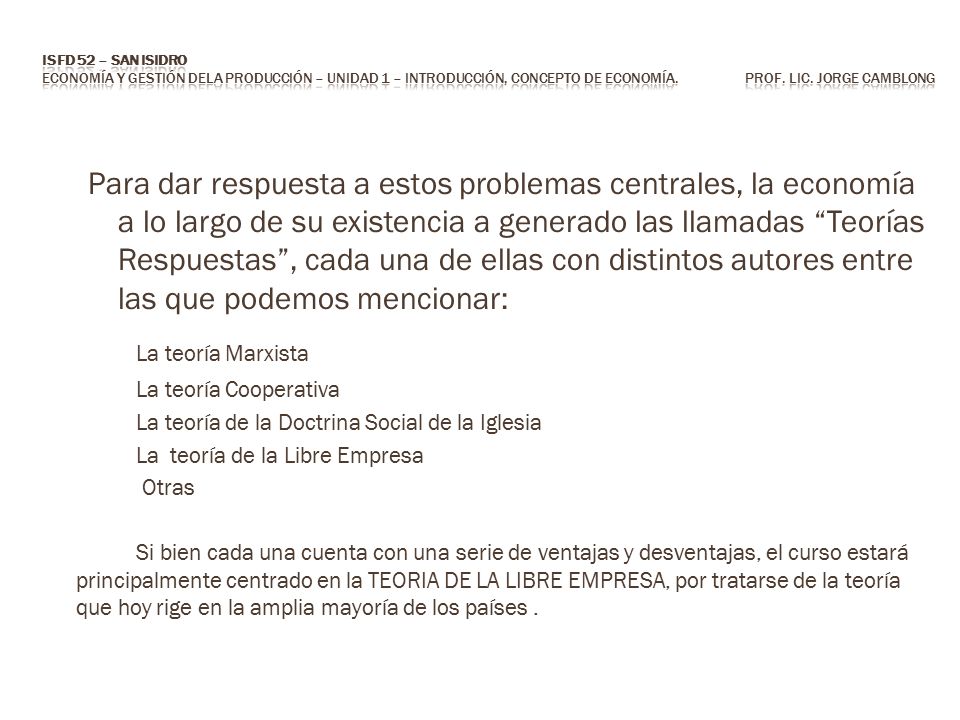 ISFD 52 – San Isidro Economía y Gestión dela Producción – Unidad 1 – Introducción, concepto de economía. Prof. Lic. Jorge CAMBLONG