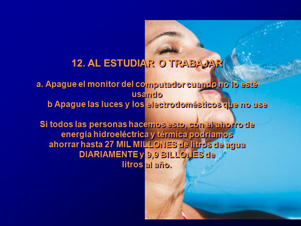 12. AL ESTUDIAR O TRABAJAR a. Apague el monitor del computador cuando no lo esté. usando.