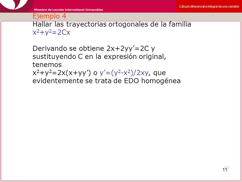 Ejemplo 4 Hallar las trayectorias ortogonales de la familia x2+y2=2Cx.