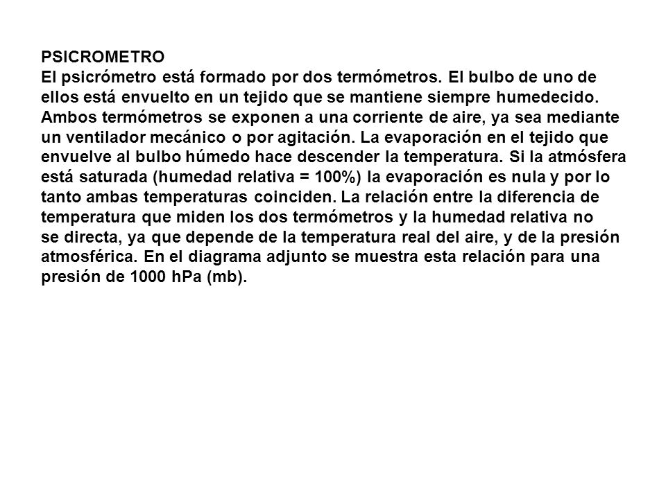 PSICROMETRO El psicrómetro está formado por dos termómetros