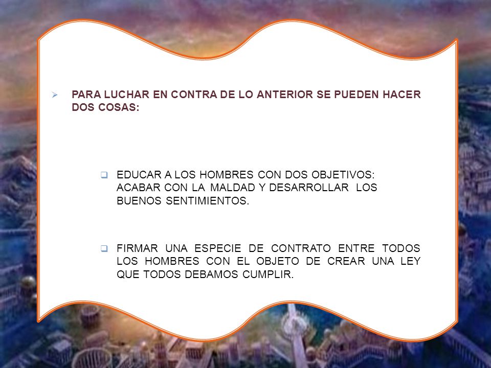 PARA LUCHAR EN CONTRA DE LO ANTERIOR SE PUEDEN HACER DOS COSAS: