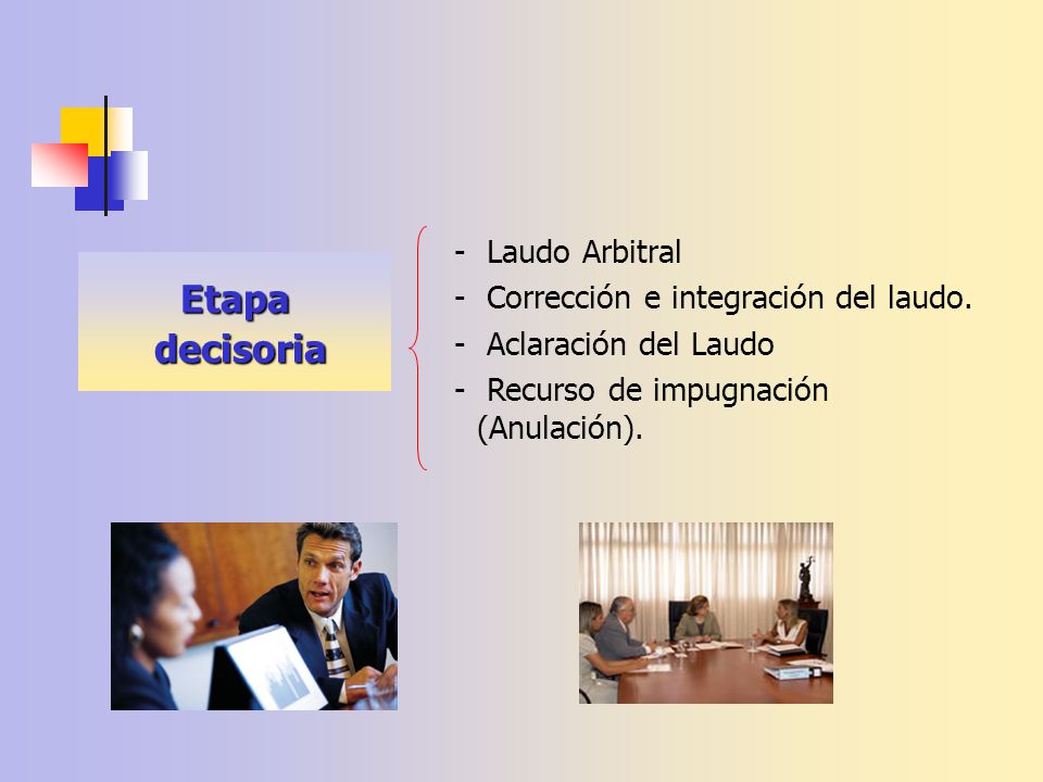Etapa decisoria Laudo Arbitral Corrección e integración del laudo.