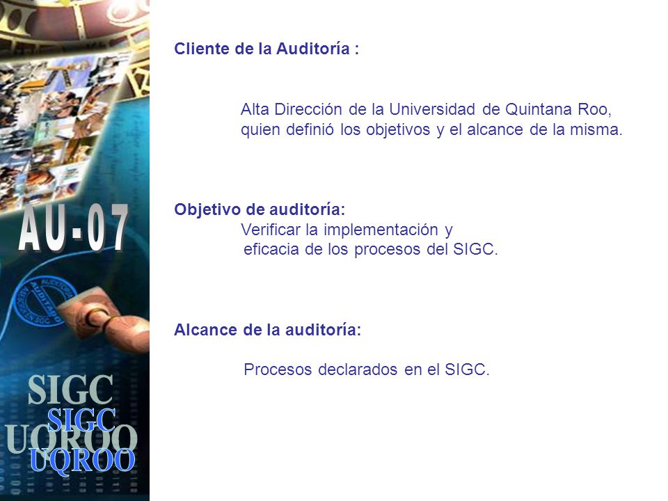 AU-07 SIGC UQROO SIGC UQROO Cliente de la Auditoría :