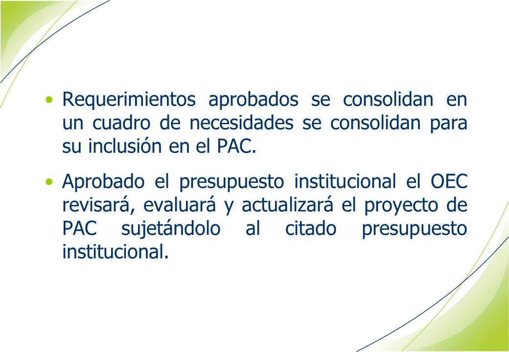 Requerimientos aprobados se consolidan en un cuadro de necesidades se consolidan para su inclusión en el PAC.