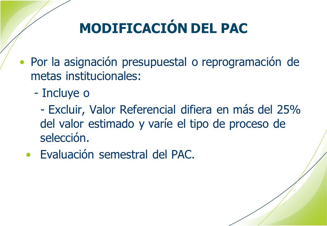 MODIFICACIÓN DEL PAC Por la asignación presupuestal o reprogramación de metas institucionales: - Incluye o.