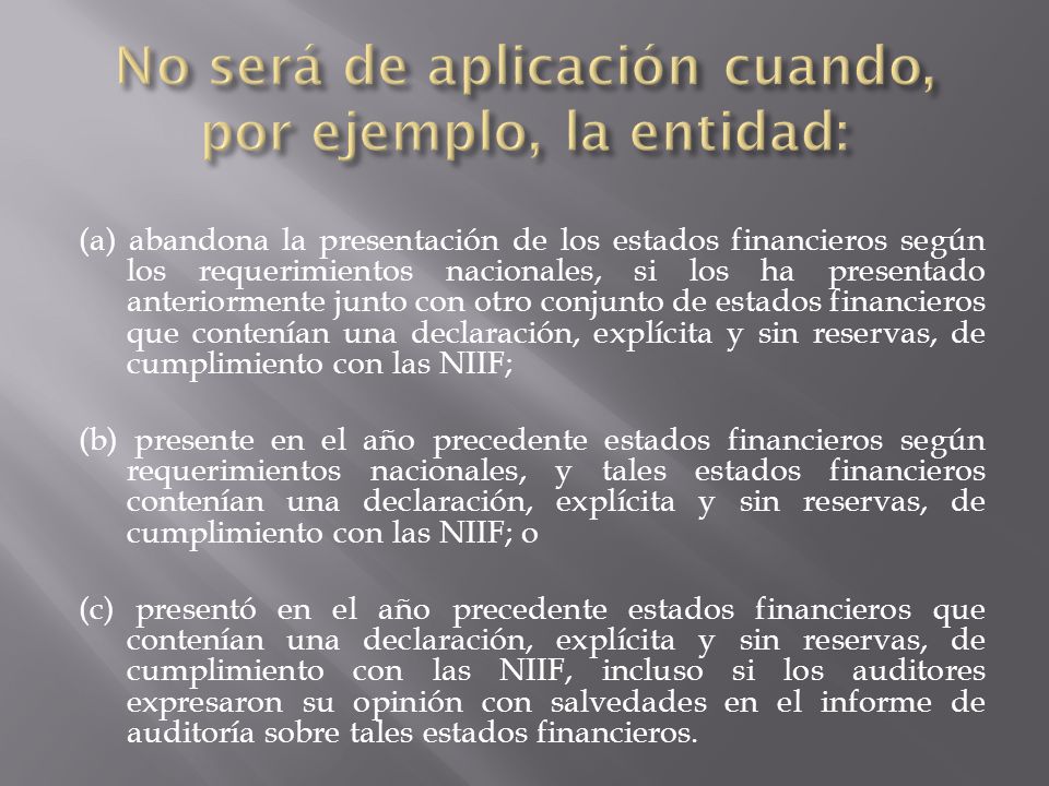No será de aplicación cuando, por ejemplo, la entidad: