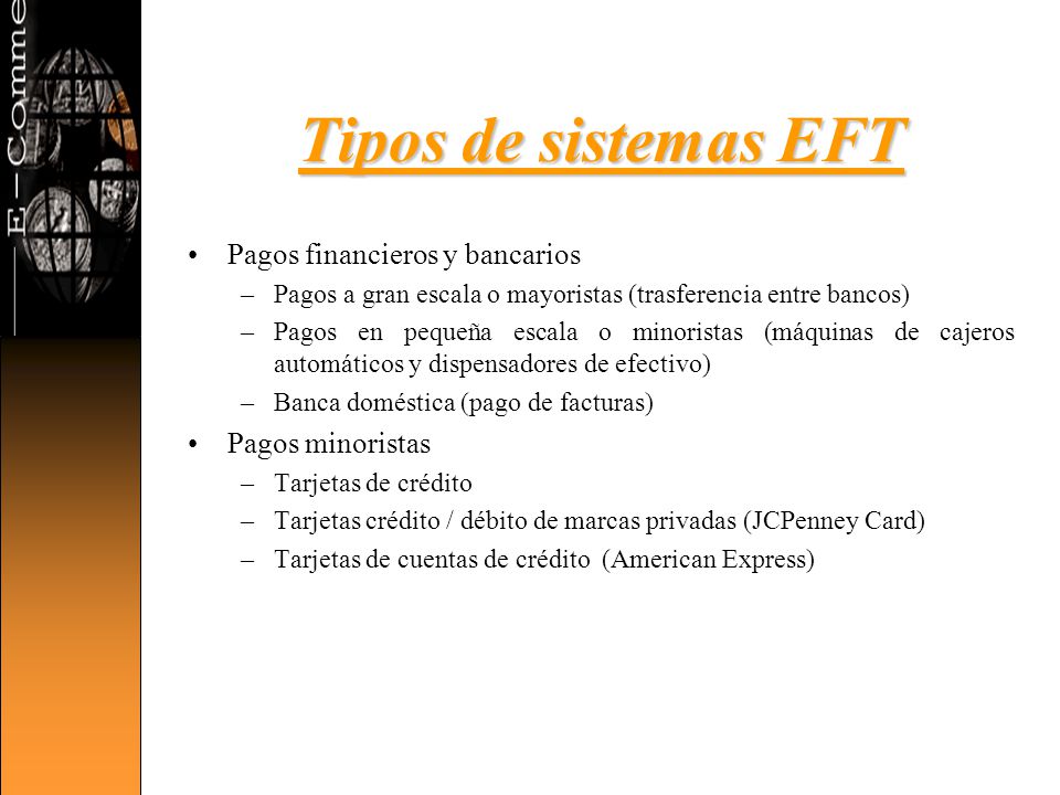 Tipos de sistemas EFT Pagos financieros y bancarios Pagos minoristas