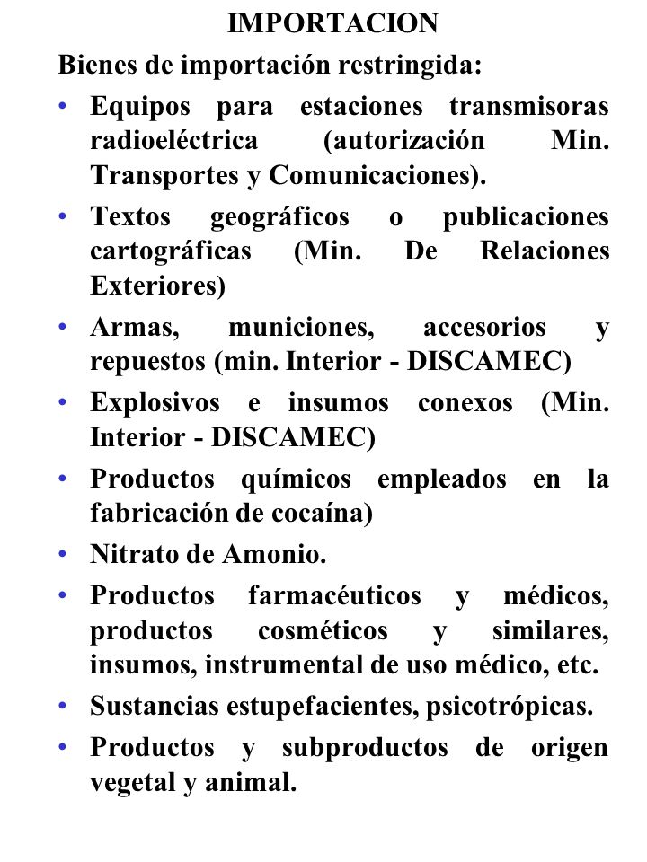 IMPORTACION Bienes de importación restringida: Equipos para estaciones transmisoras radioeléctrica (autorización Min. Transportes y Comunicaciones).