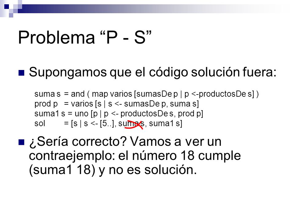Problema P - S Supongamos que el código solución fuera: