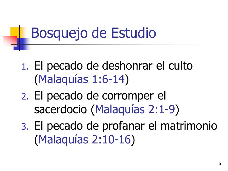 Bosquejo de Estudio El pecado de deshonrar el culto (Malaquías 1:6-14)