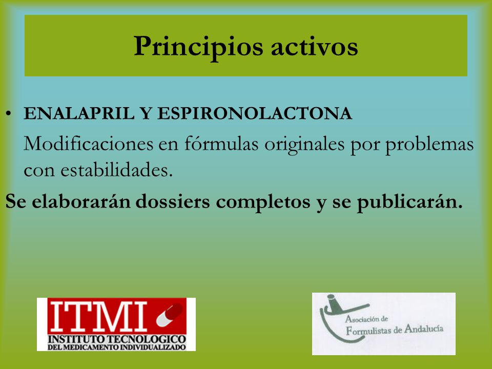 Principios activos ENALAPRIL Y ESPIRONOLACTONA. Modificaciones en fórmulas originales por problemas con estabilidades.