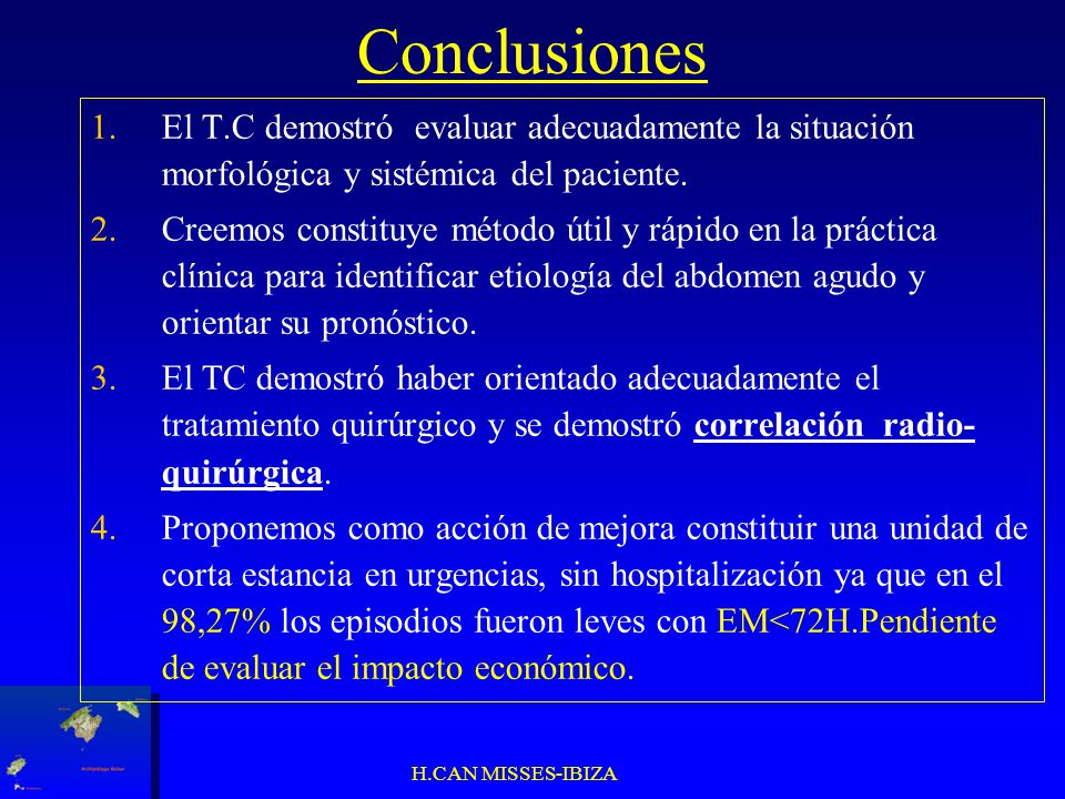 Conclusiones El T.C demostró evaluar adecuadamente la situación morfológica y sistémica del paciente.
