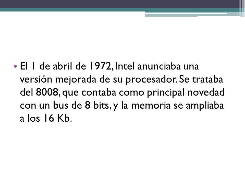 El 1 de abril de 1972, Intel anunciaba una versión mejorada de su procesador.