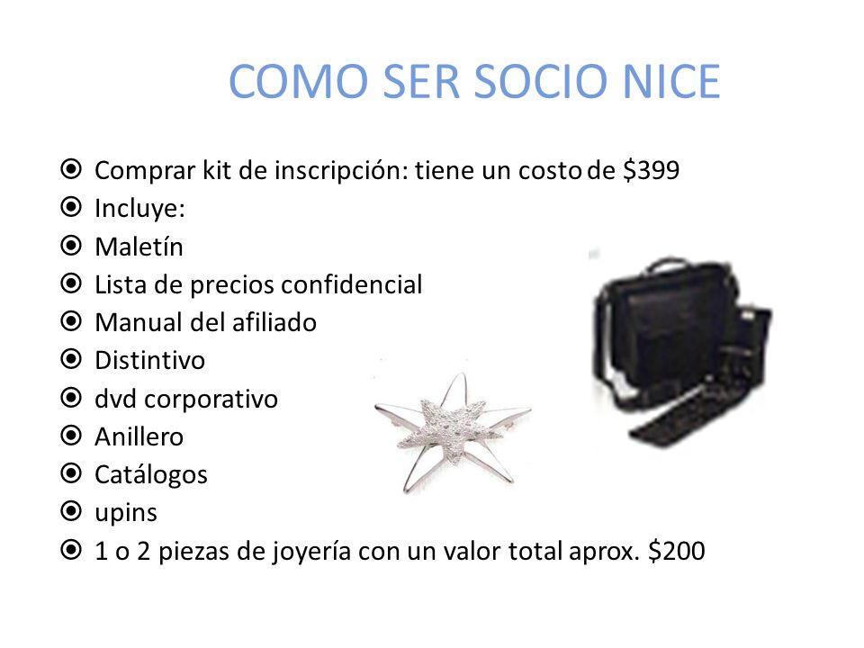 COMO SER SOCIO NICE Comprar kit de inscripción: tiene un costo de $399