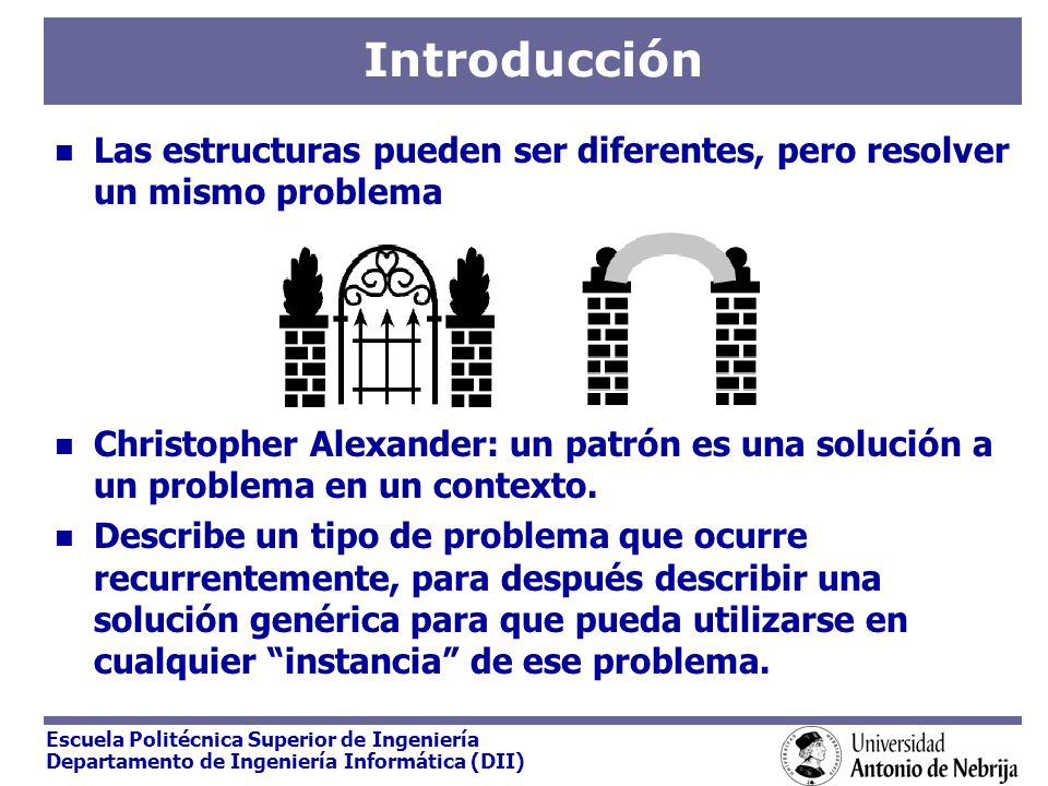 Introducción Las estructuras pueden ser diferentes, pero resolver un mismo problema.