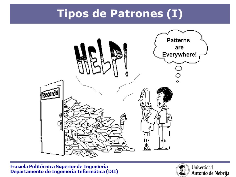 Tipos de Patrones (I) Patterns are Everywhere!