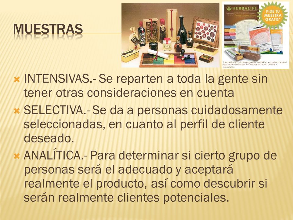 MUESTRAS INTENSIVAS.- Se reparten a toda la gente sin tener otras consideraciones en cuenta.