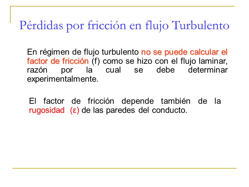 Pérdidas por fricción en flujo Turbulento
