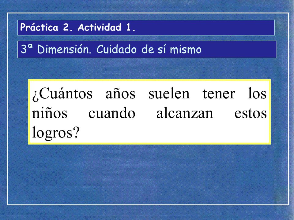 ¿Cuántos años suelen tener los niños cuando alcanzan estos logros