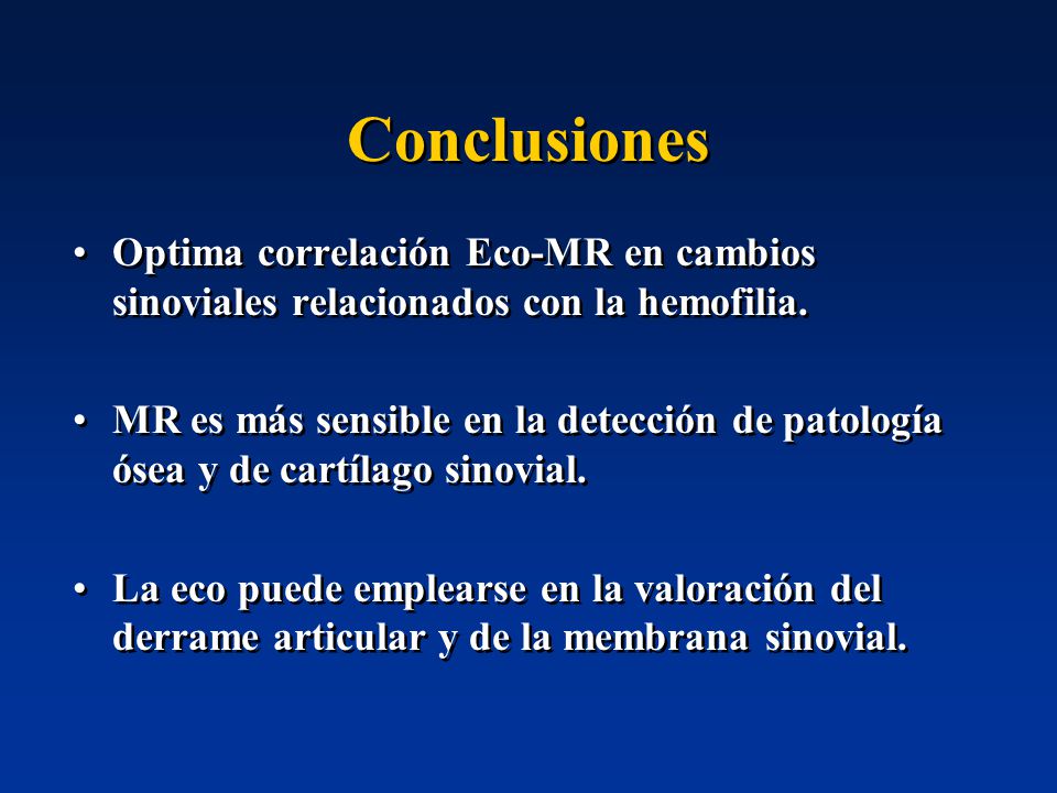 Conclusiones Optima correlación Eco-MR en cambios sinoviales relacionados con la hemofilia.