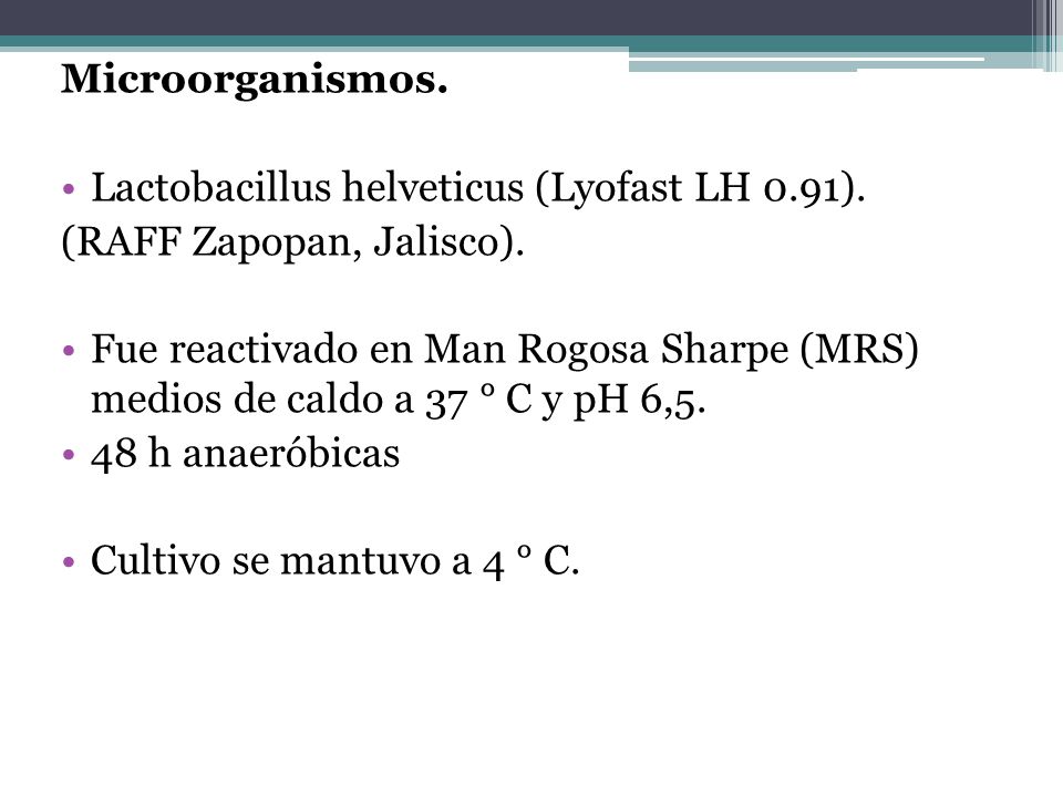 Microorganismos. Lactobacillus helveticus (Lyofast LH 0.91). (RAFF Zapopan, Jalisco).