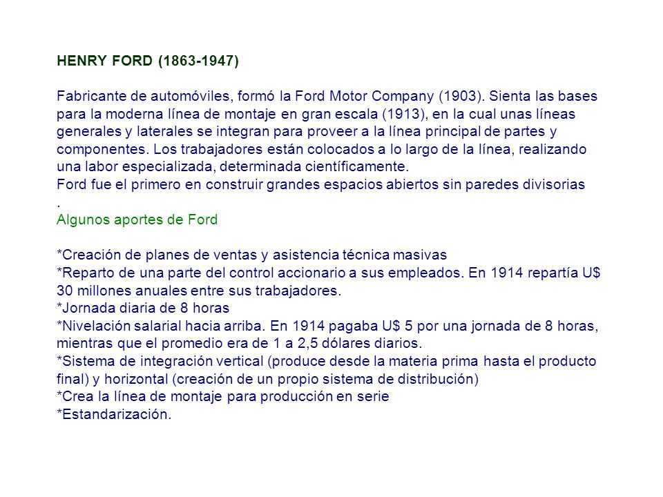 HENRY FORD ( ) Fabricante de automóviles, formó la Ford Motor Company (1903).