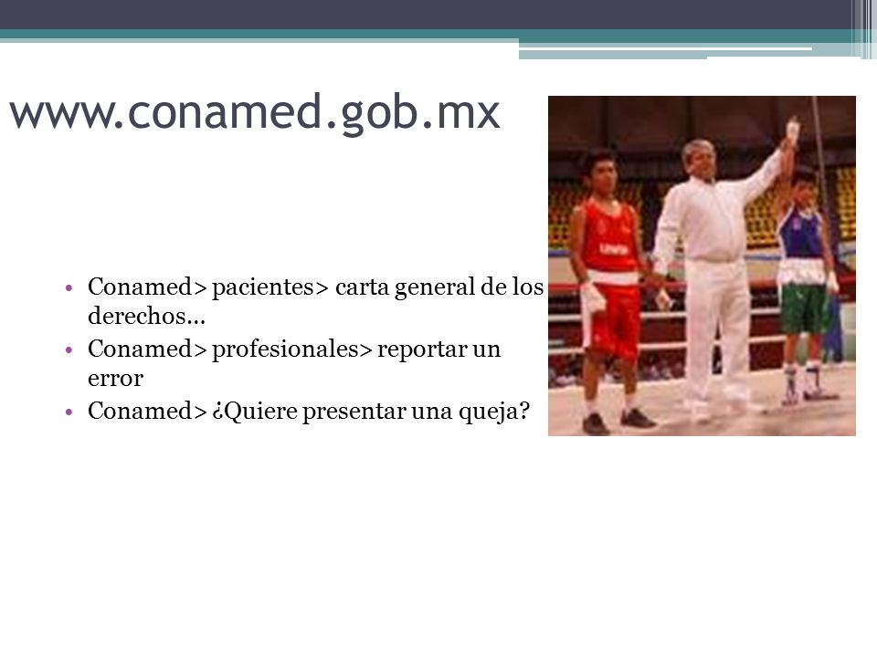 Conamed> pacientes> carta general de los derechos… Conamed> profesionales> reportar un error.